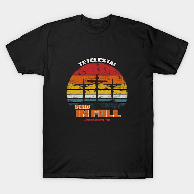 Tetelestai, Paid in full from John 19 retro sunset T-Shirt by Selah Shop